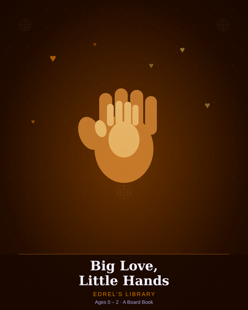 Big Love, Little Hands